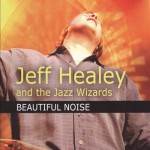 Jeff Healey & The Jazz Wizards - Beautiful Noise